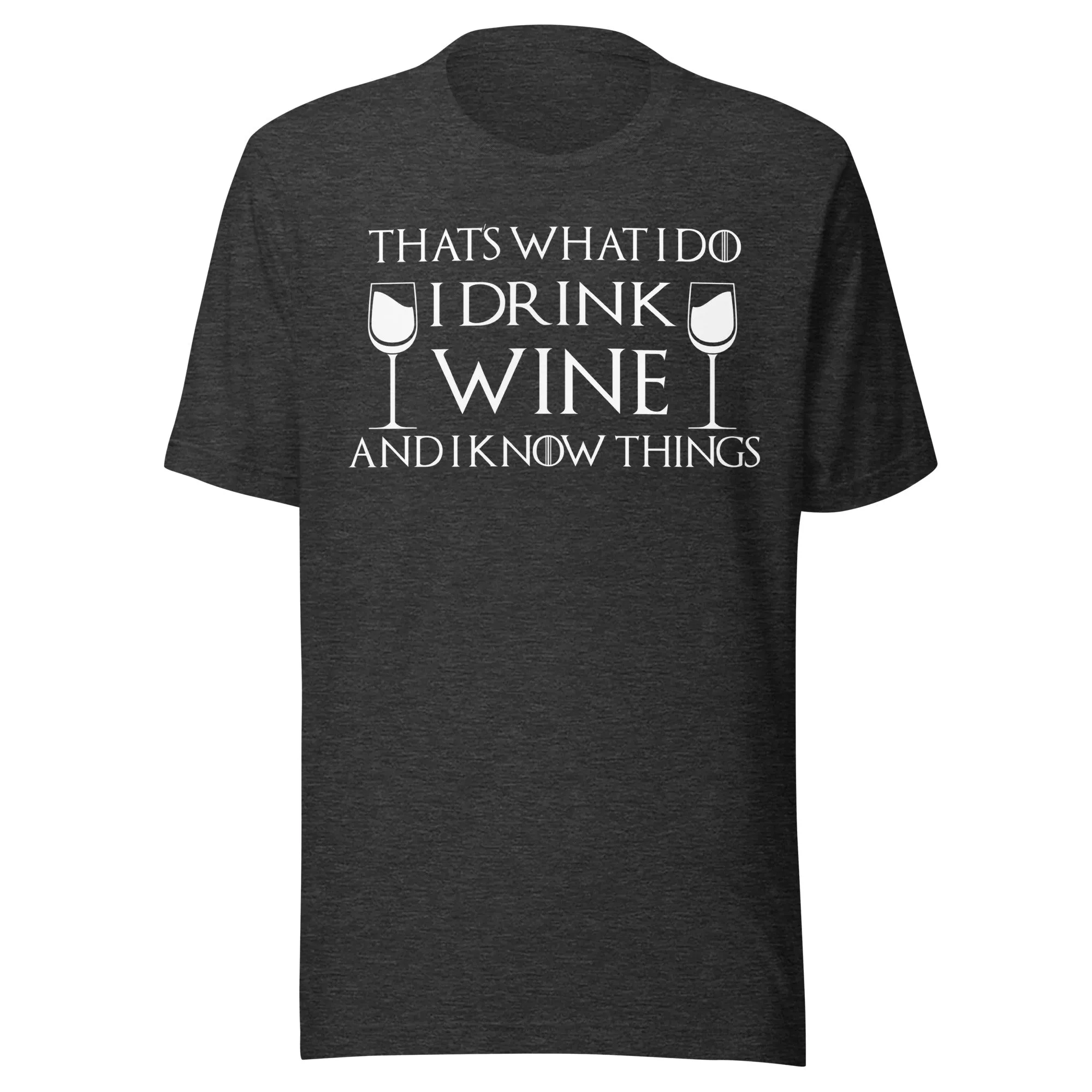 I Drink Wine and I Know Things Shirt