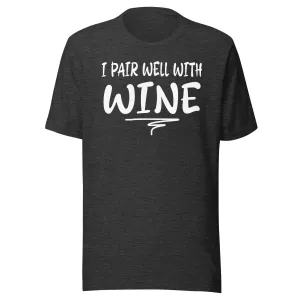I Pair Well With Wine Shirt